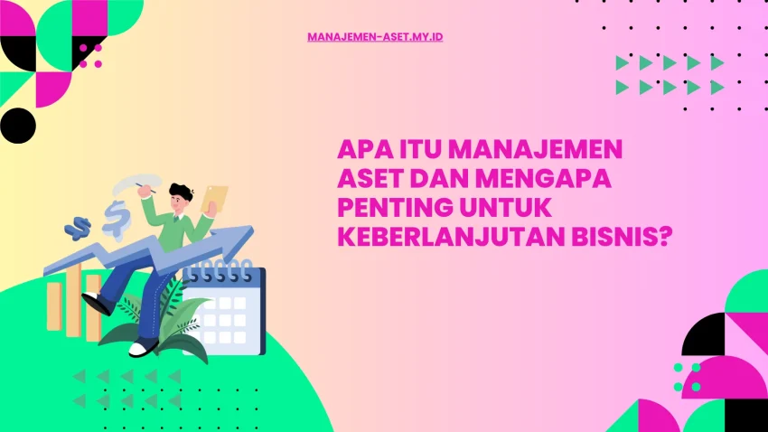 Definisi manajemen aset dan ruang lingkupnya